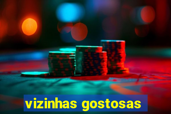 vizinhas gostosas